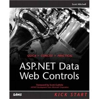 ASP.NET Data Web Controls Kick Start by Scott Mitchell (Feb 22, 2003)