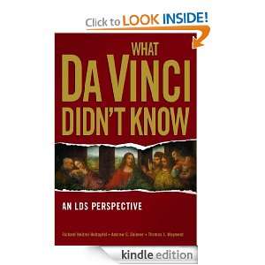 What Da Vinci Didnt Know Thomas A. Wayment, Andrew C. Skinner 