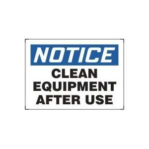  NOTICE CLEAN EQUIPMENT AFTER USE Sign   10 x 14 Adhesive 