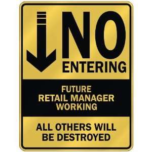   NO ENTERING FUTURE RETAIL MANAGER WORKING  PARKING SIGN 