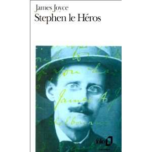  Stephen le Héros (9782070366705) James Joyce Books