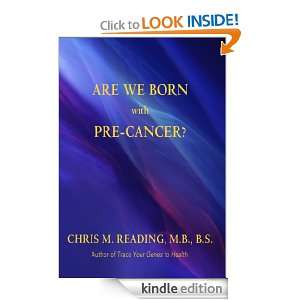 Are We Born With Pre Cancer? Chris M. Reading  Kindle 