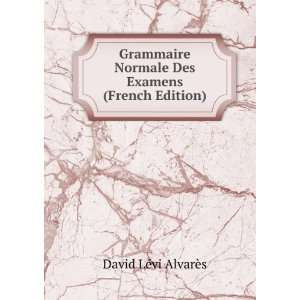   Normale Des Examens (French Edition) David LÃ©vi AlvarÃ¨s Books