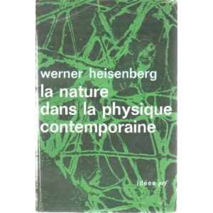   La nature dans la physique contemporaine W Heisenberg Books