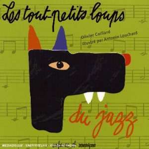  Les Tout Petits Loups Du Jazz Olivier Caillard Music