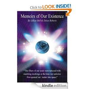 Memoirs of Our Existence Lillian Bell, Dylan Roberts  