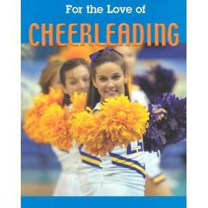  For the Love of Cheerleading (For the Love of Sports 