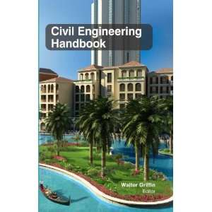  Civil Engineering Handbook (9781781540534) Walter Griffin Books