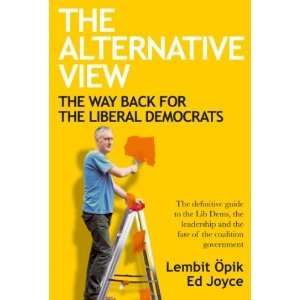   the Liberal Democrats (9781908570017): Lembit Opik, Ed Joyce: Books