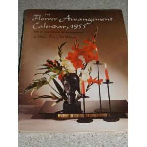   : The Flower Arrangement Calendar, 1955: Helen Van Pelt Wilson: Books
