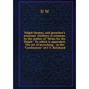 Pulpit themes, and preachers assistant. Outlines of sermons, by the 