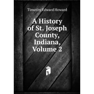  A History of St. Joseph County, Indiana, Volume 2 Timothy 