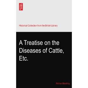   Treatise on the Diseases of Cattle, Etc. Richard Boothby Books