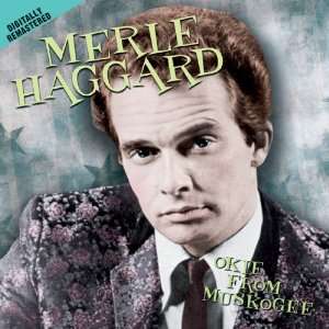  Okie From Muskogee: Merle Haggard: Music