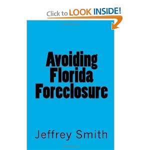  Avoiding Florida Foreclosure [Paperback] Jeffrey Smith 