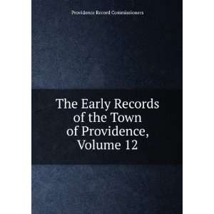   Town of Providence, Volume 12 Providence Record Commissioners Books