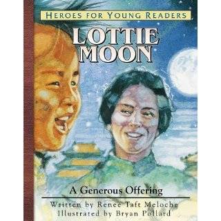 Lottie Moon A Generous Offering (Heroes for Young Readers) by Renee 