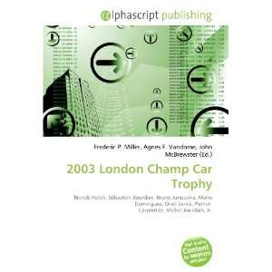  2003 London Champ Car Trophy (9786132861368) Books