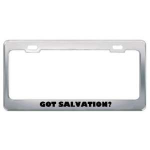Got Salvation? Religion Faith Metal License Plate Frame Holder Border 