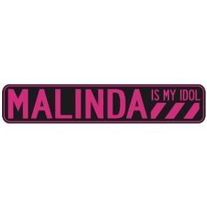   MALINDA IS MY IDOL  STREET SIGN