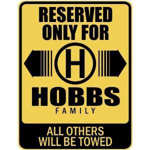   RESERVED ONLY FOR HOBBS FAMILY  PARKING SIGN