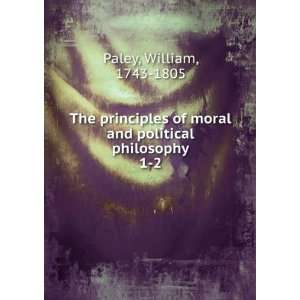 The principles of moral and political philosophy. 1 2 