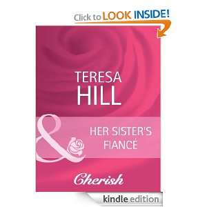 Her Sisters Fiancé Teresa Hill  Kindle Store