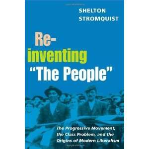  Reinventing The People The Progressive Movement, the 