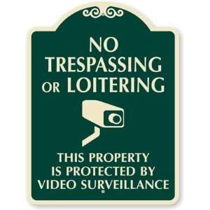  No Trespassing Or Loitering This Property Is Protected By 