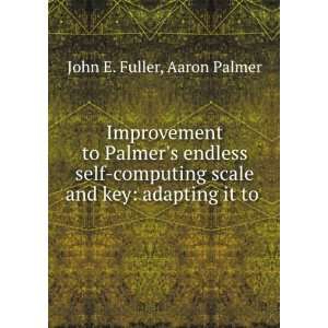  Improvement to Palmers Endless Self Computing Scale and 