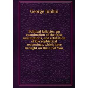   reasonings, which have brought on this Civil War George Junkin Books