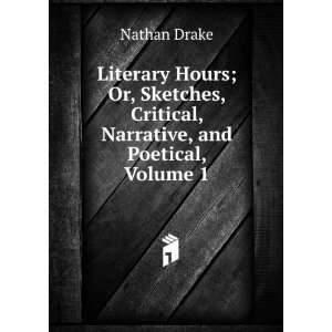   Critical, Narrative, and Poetical, Volume 1 Nathan Drake 