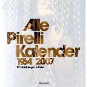Alle Pirelli Kalender 1964 2007  Italo Zannier, Suzanne 