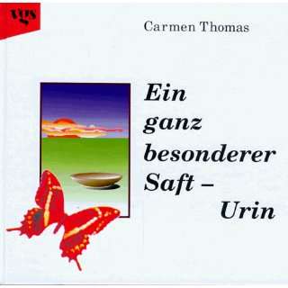 Ein ganz besonderer Saft, Urin  Carmen Thomas Bücher