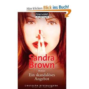 Ein skandalöses Angebot Roman  Sandra Brown, Beate Darius 