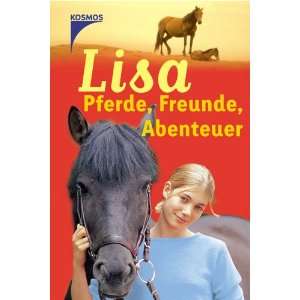 Lisa. Pferde, Freunde, Abenteuer  Pia Hagmar Bücher