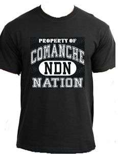 PROPERTY COMANCHE Native American Indian Nation t shirt  