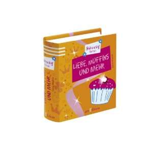   , Muffins und mehr. Sweety Roman  Cherry Whytock Bücher