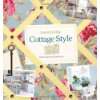 Creating Cottage Style Stylish Ideas and Step By Step Projects 