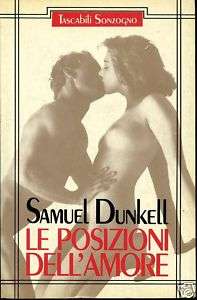 LE POSIZIONI DELLAMORE * Dunkell Samuel   1a Ed 1988  