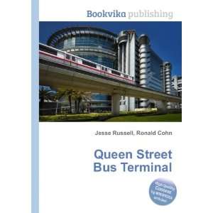  Queen Street Bus Terminal Ronald Cohn Jesse Russell 