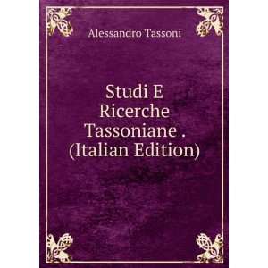   Ricerche Tassoniane . (Italian Edition) Alessandro Tassoni Books