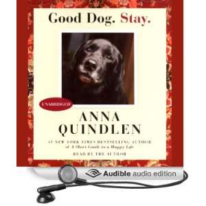   Good Dog. Stay. (Audible Audio Edition) Anna Quindlen Books