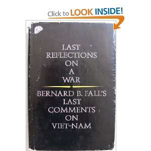  Last Reflections on a War Bernard B. Fall Books