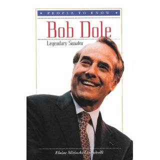 Bob Dole Legendary Senator (People to Know) by Elaine Slivinski 