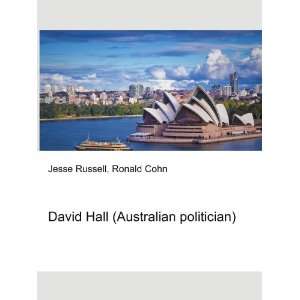  David Hall (Australian politician) Ronald Cohn Jesse 