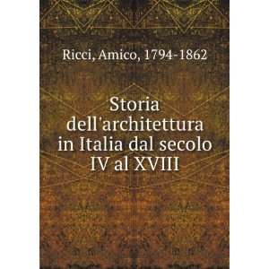   in Italia dal secolo IV al XVIII Amico, 1794 1862 Ricci Books