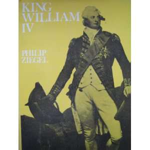 King William IV Philip Ziegel Books