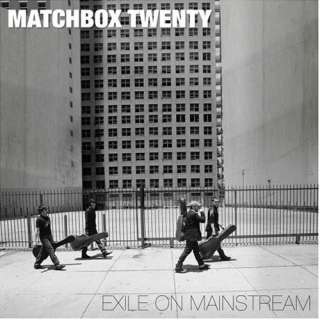  Exile on Mainstream Matchbox Twenty