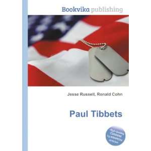  Paul Tibbets Ronald Cohn Jesse Russell Books